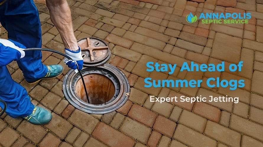 Septic system jetting clearing clogs in summer